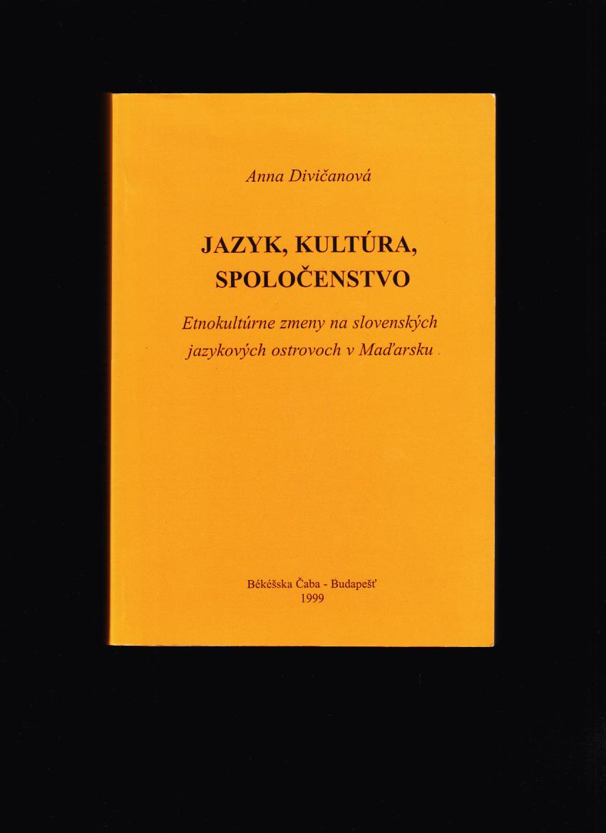 Anna Divičanová: Jazyk, kultúra, spoločenstvo /s venovaním autorky/