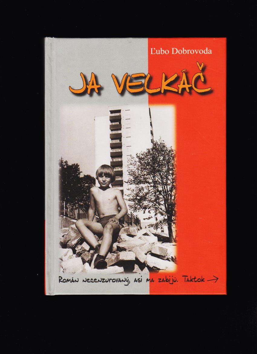 Ľubo Dobrovoda: Ja velkáč /2008/