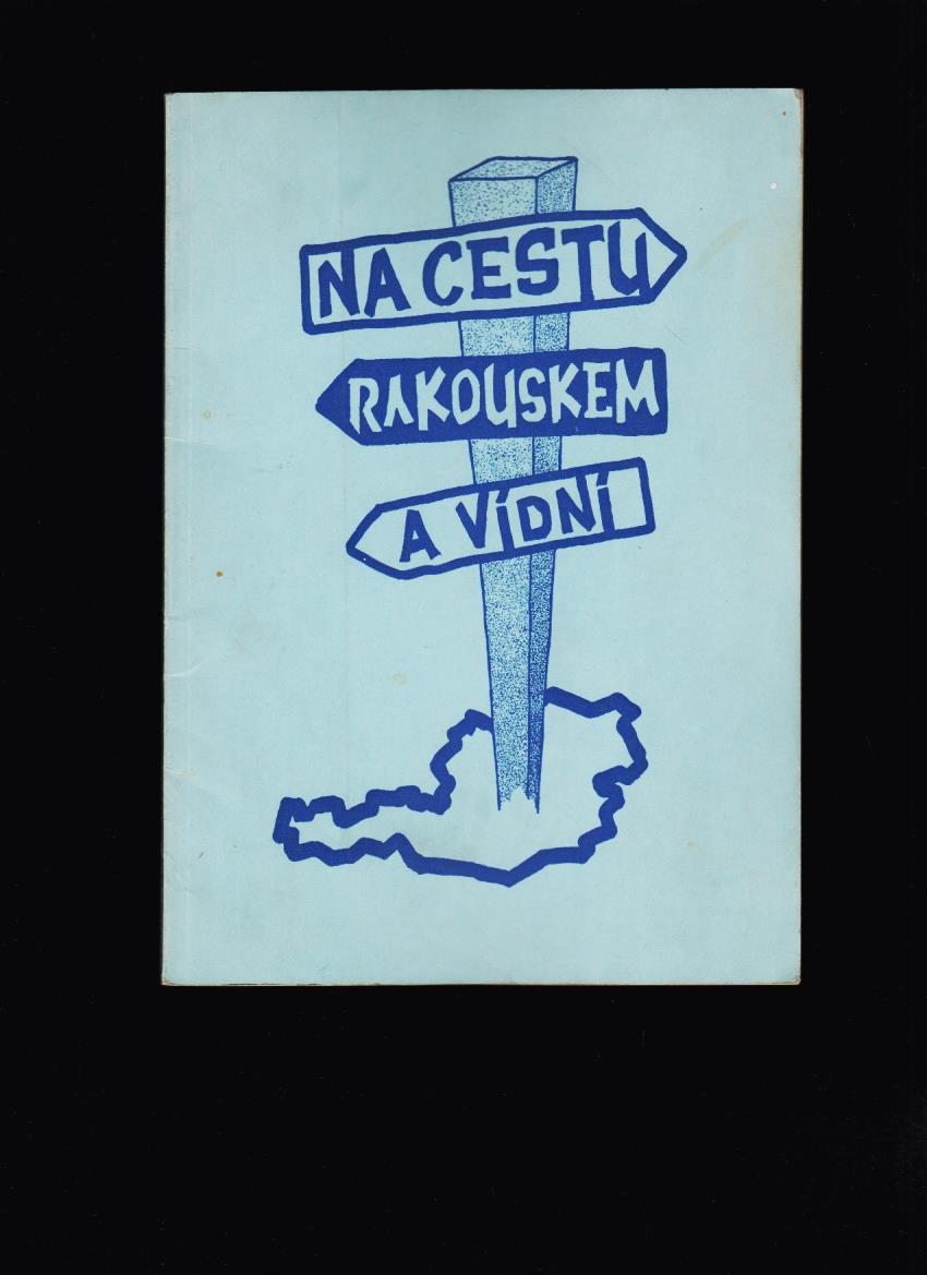 Na cestu Rakouskem a Vídní /1961/