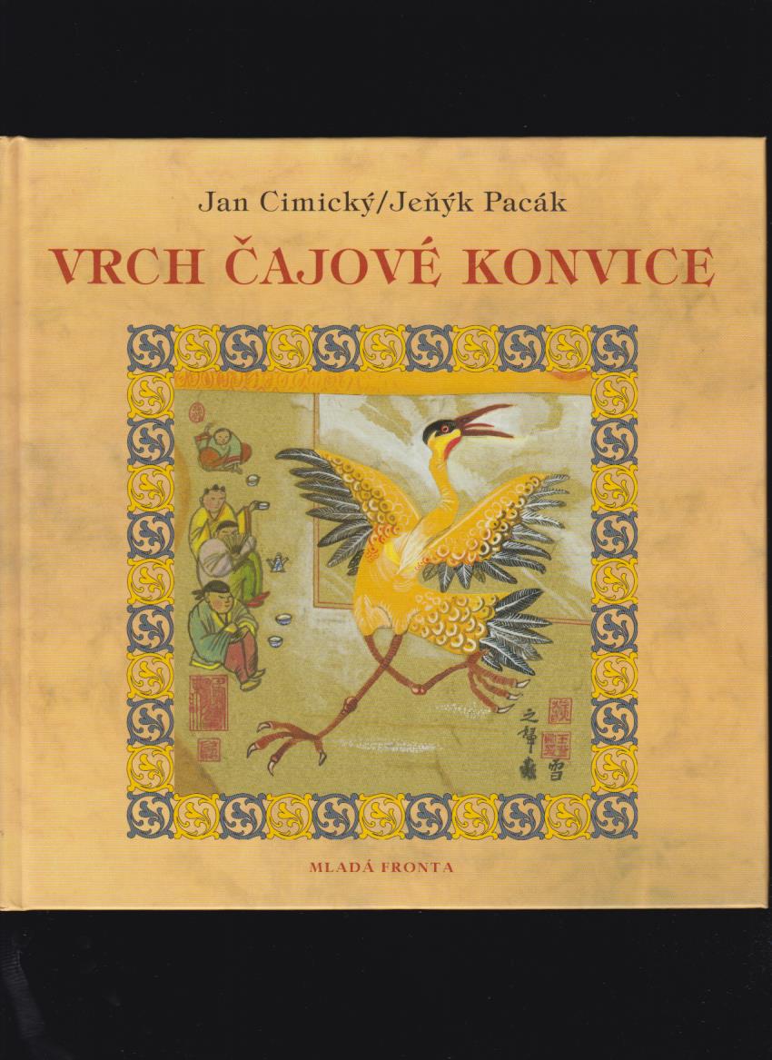 Jan Cimický, Jeňýk Pacák: Vrch čajové konvice. Čínske pohádky