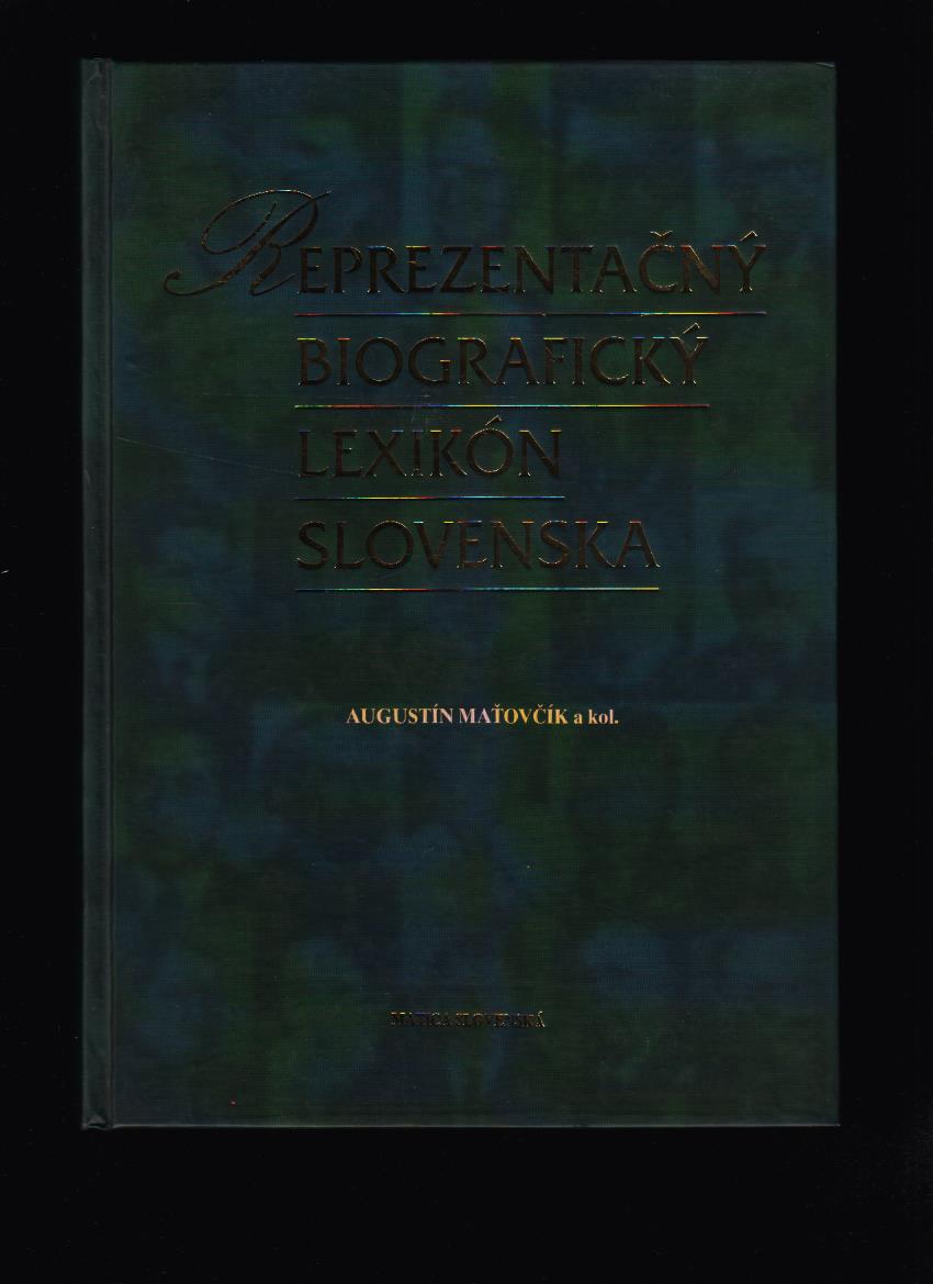 Augustín Maťovčík a kolektív: Reprezentačný biografický lexikón Slovenska
