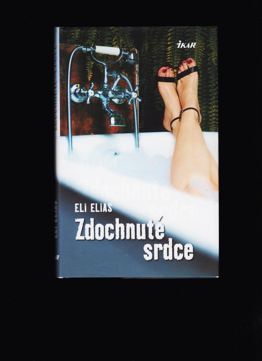 Eli Elias: Zdochnuté srdce