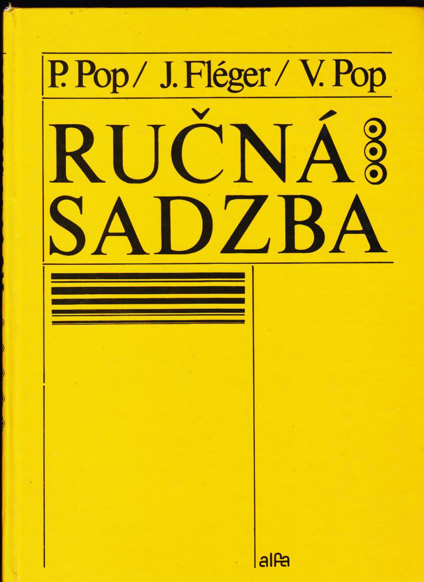 Pavel Pop, Jindřich Fléger, Vladimír Pop: Ručná sadzba I.