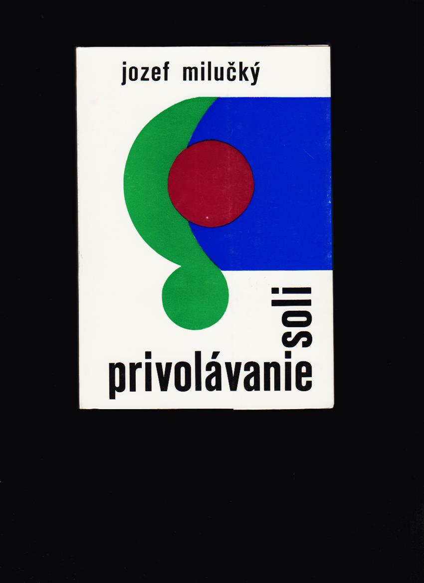 Jozef Milučký: Privolávanie soli /exil/