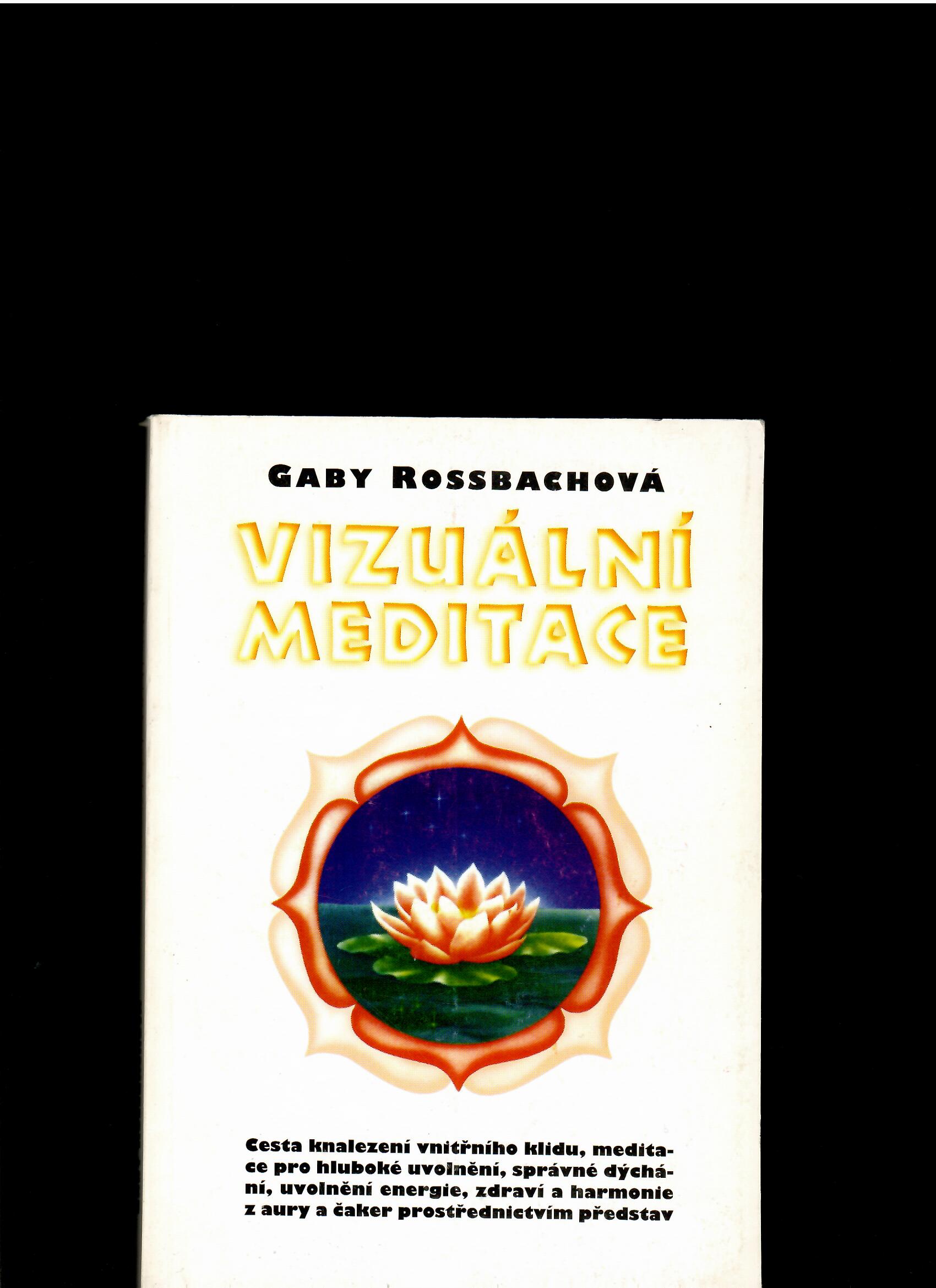 Gaby Rossbachová: Vizuální meditace