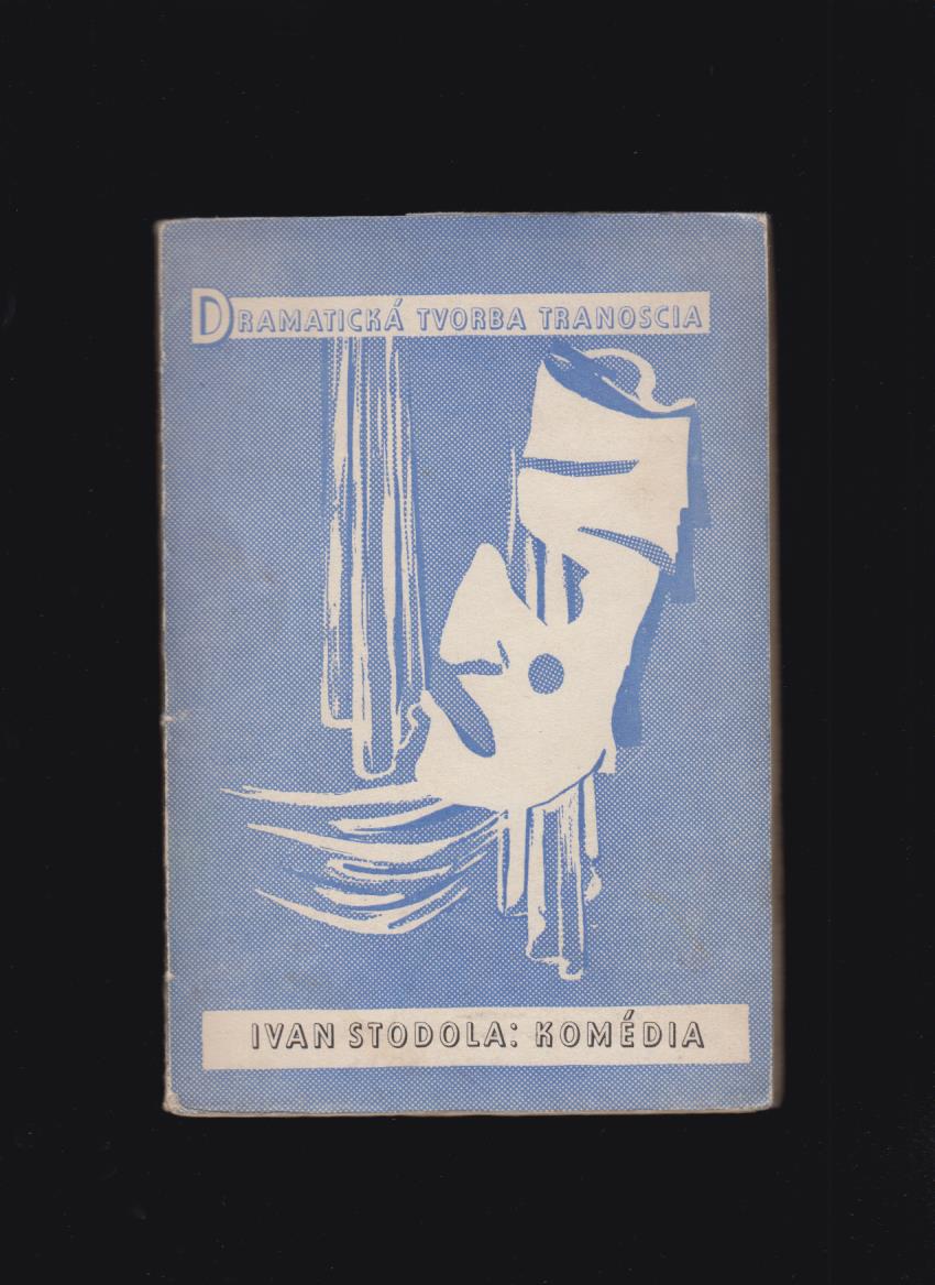 Ivan Stodola: Komédia