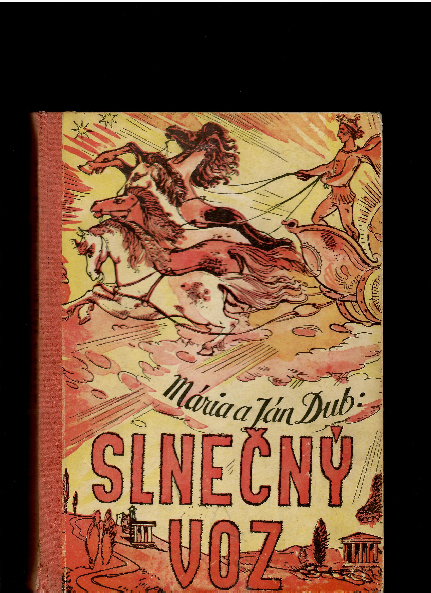 Mária Dub, Ján Dub: Slnečný voz /s podpisom autora, il. Štefan Cpin/