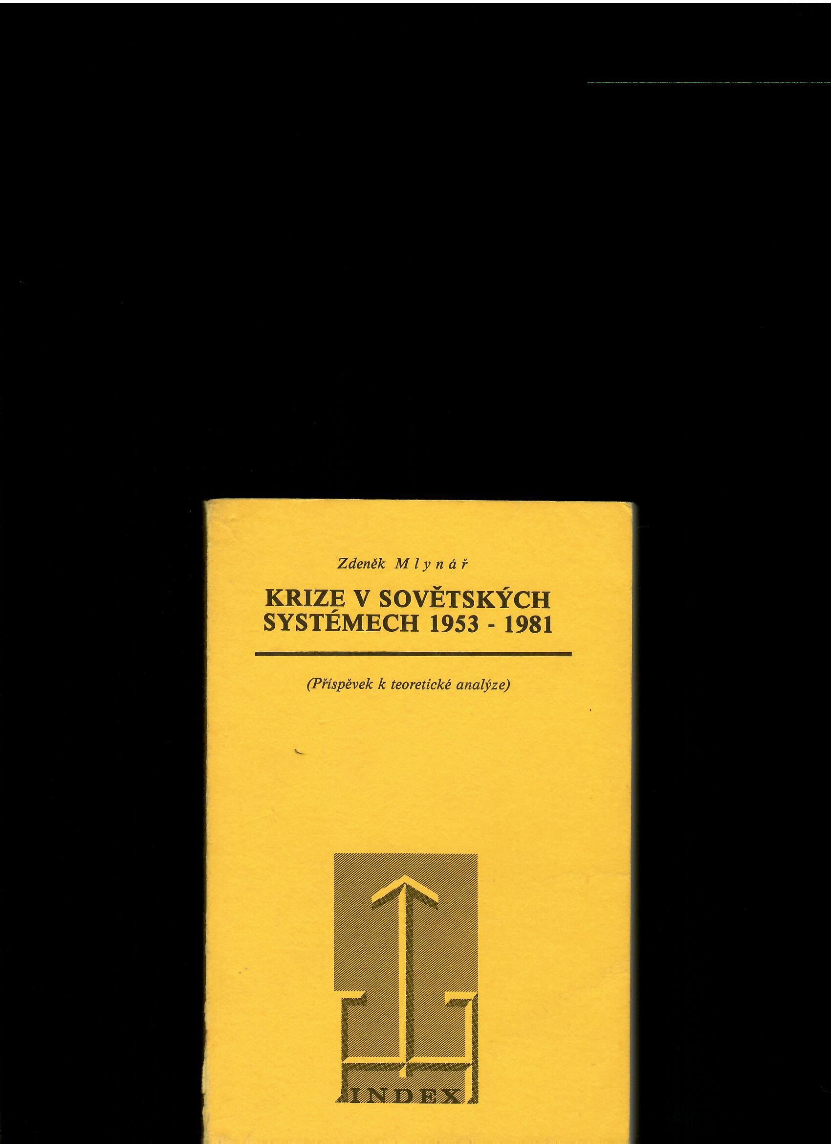 Zdeněk Mlynář: Krize v sovětských systémech 1953-1981 /1983, exil/