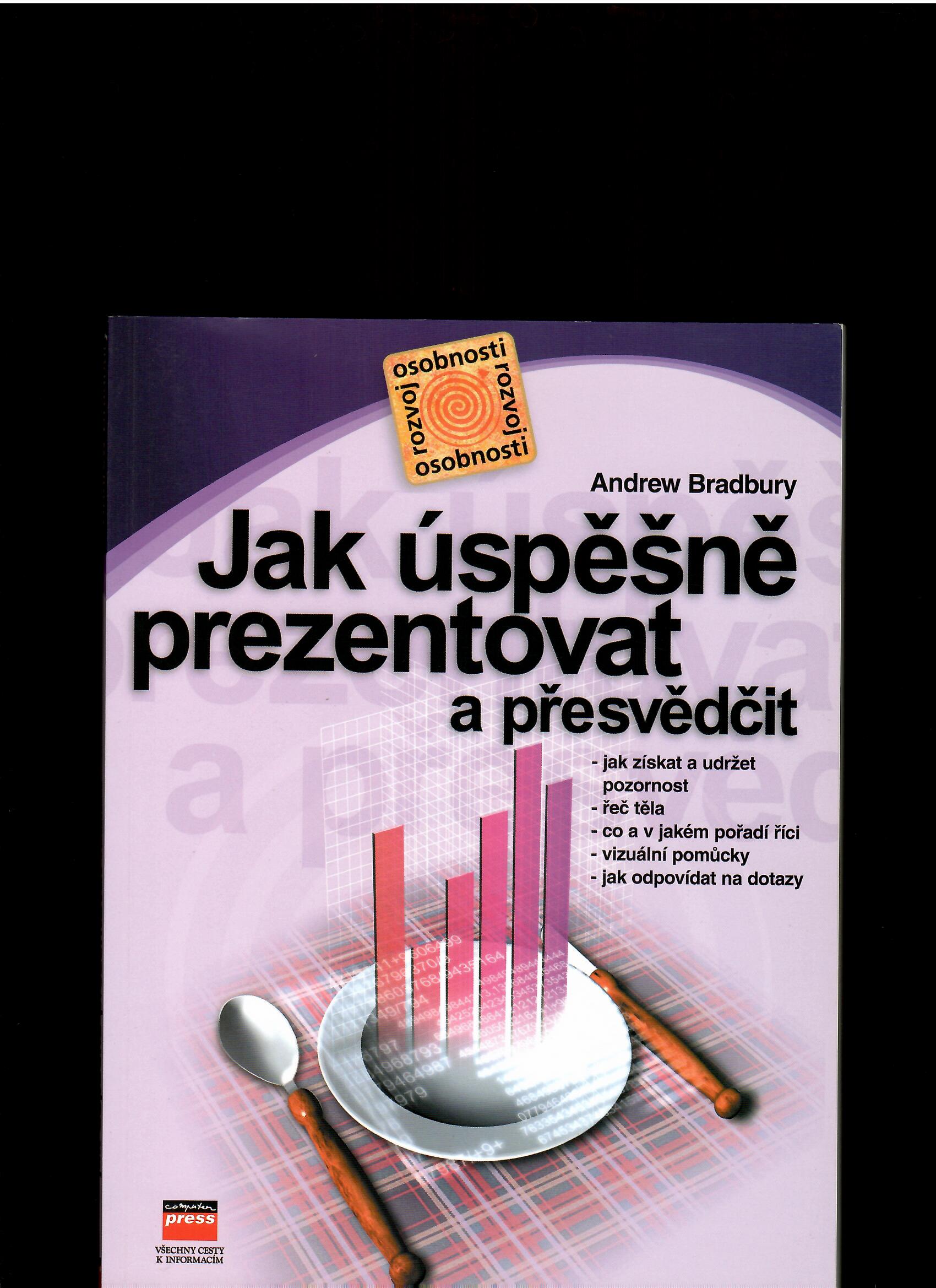 Andrew Bradbury: Jak úspěšně prezentovat a přesvědčit