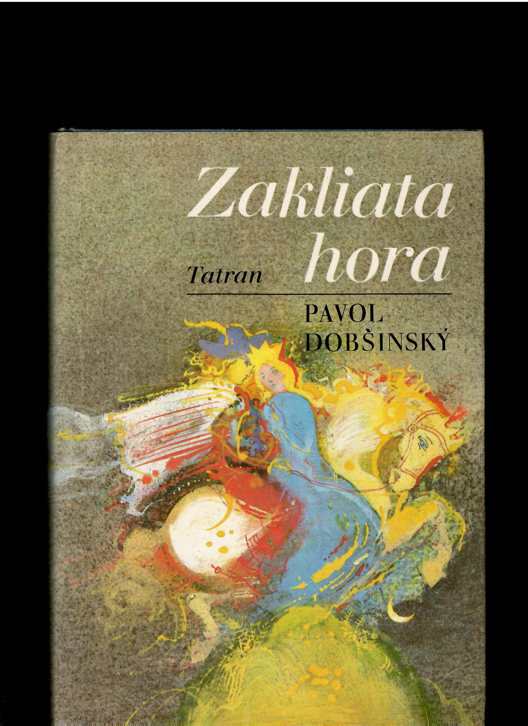 Pavol Dobšinský: Zakliata hora /il. Igor Rumanský/