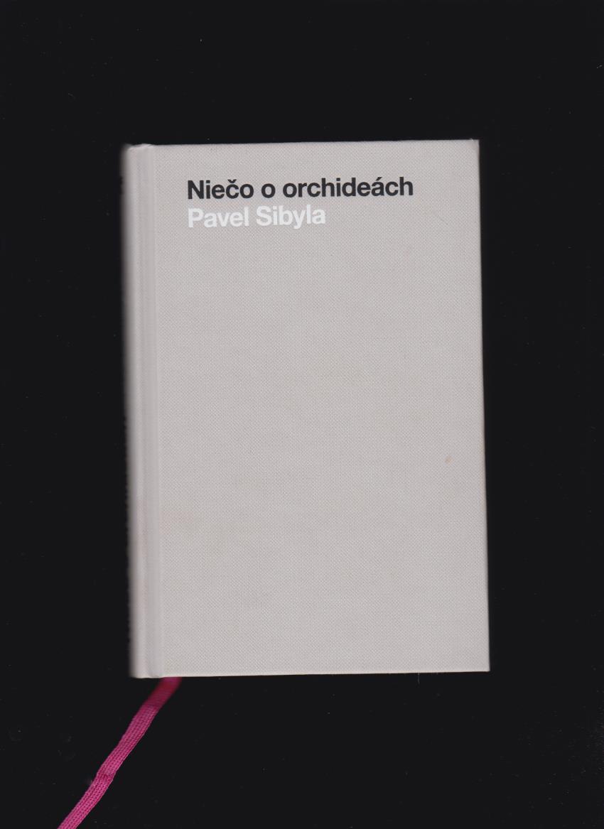 Pavel Sibyla: Niečo o orchideách