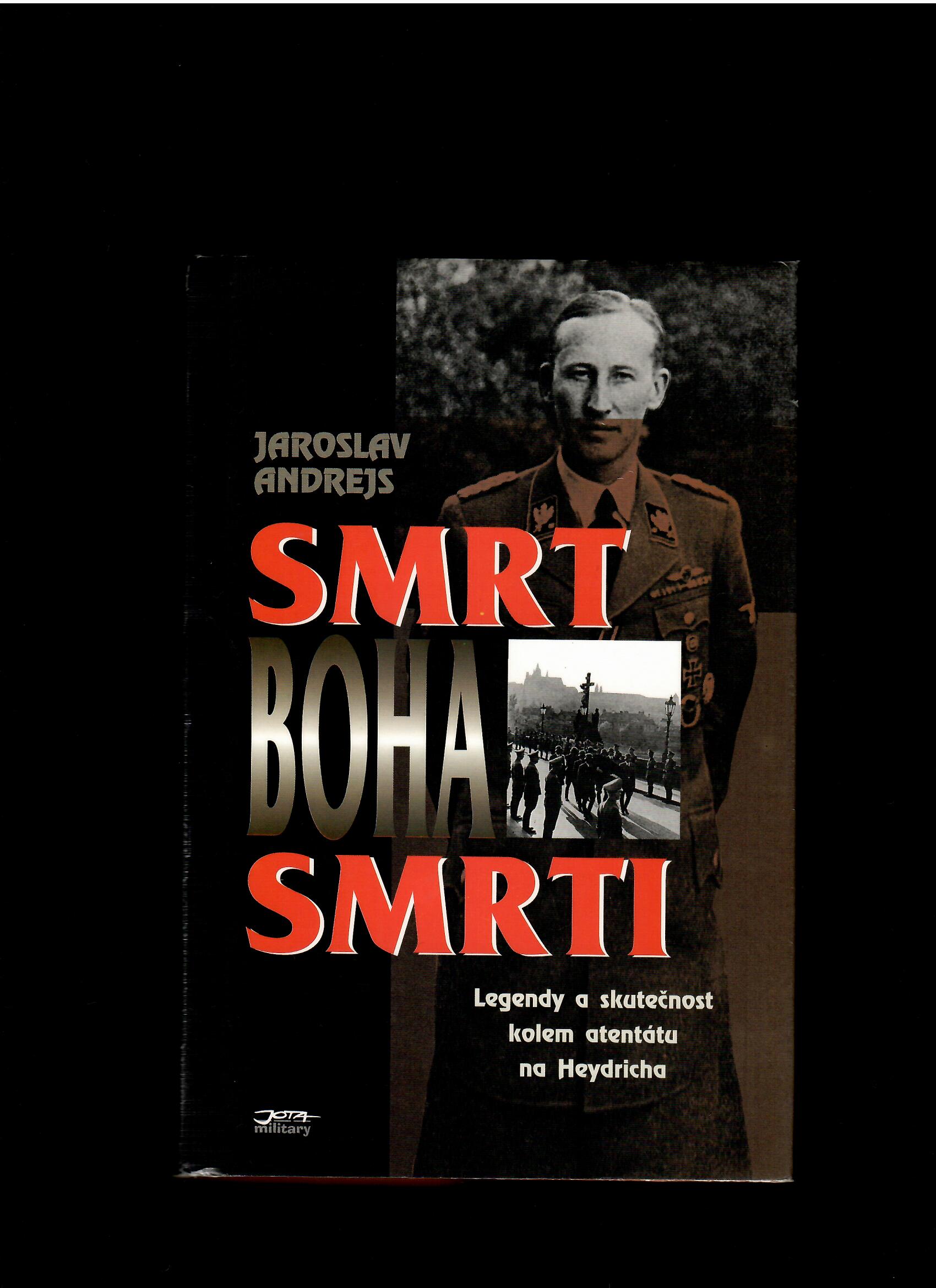 J. Andrejs: Smrt boha smrti. Legendy a skutečnost kolem atentátu na Heydricha