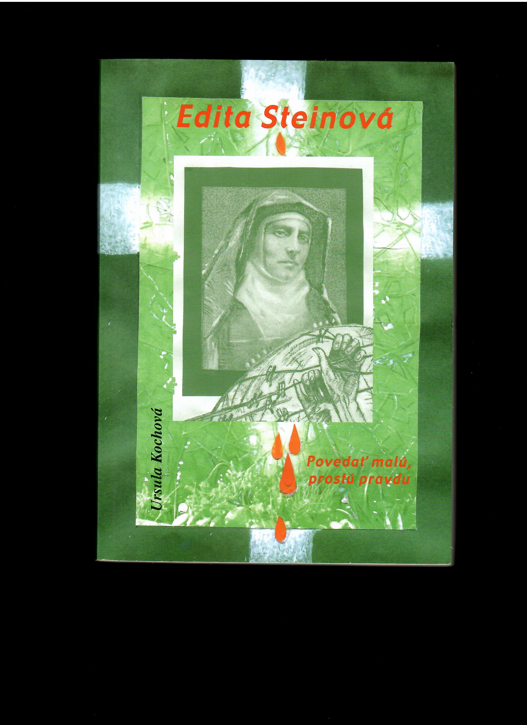 Ursula Kochová: Edita Steinová. Povedať malú, prostú pravdu