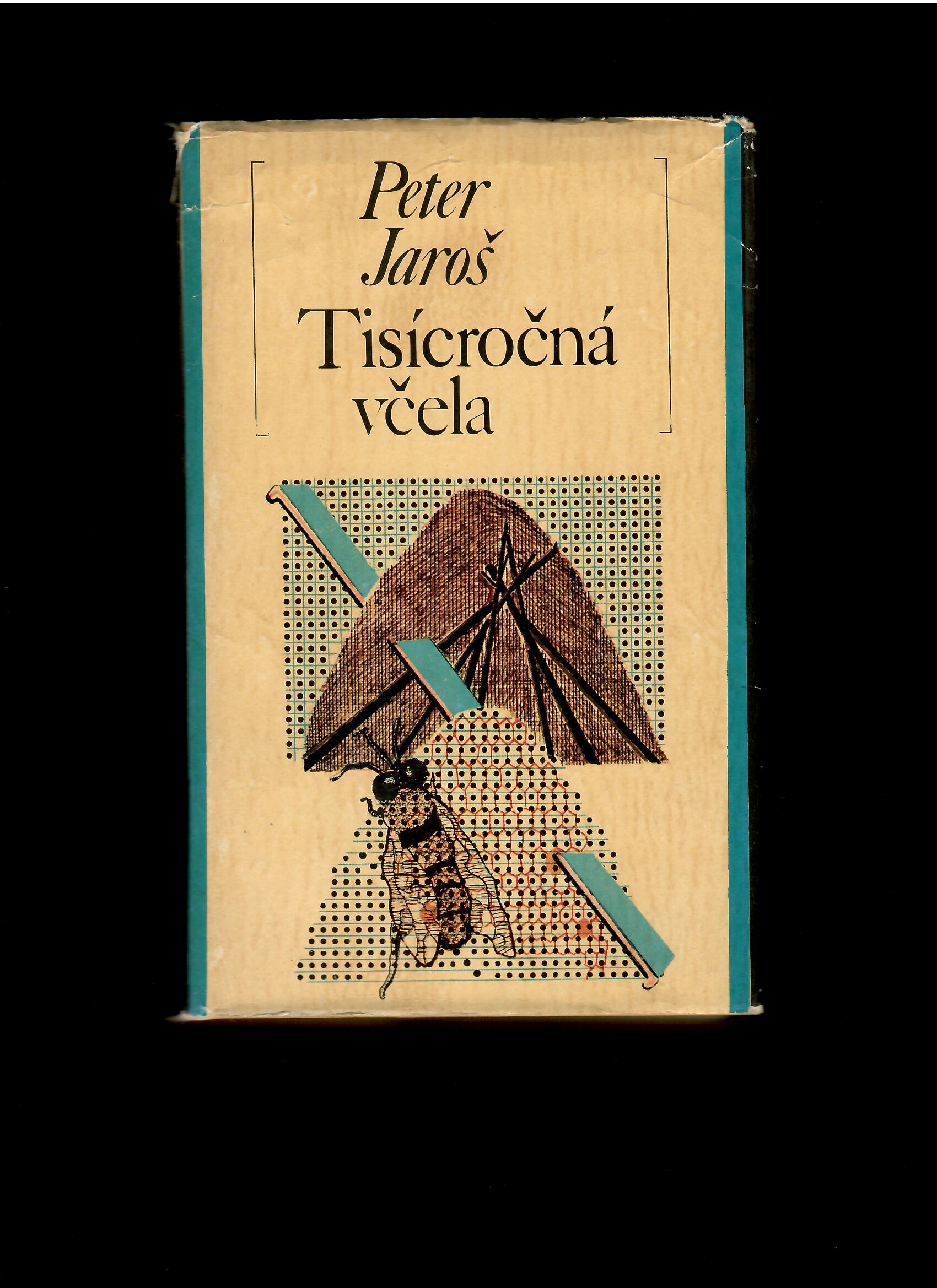 Peter Jaroš: Tisícročná včela /1979, prvé vydanie/