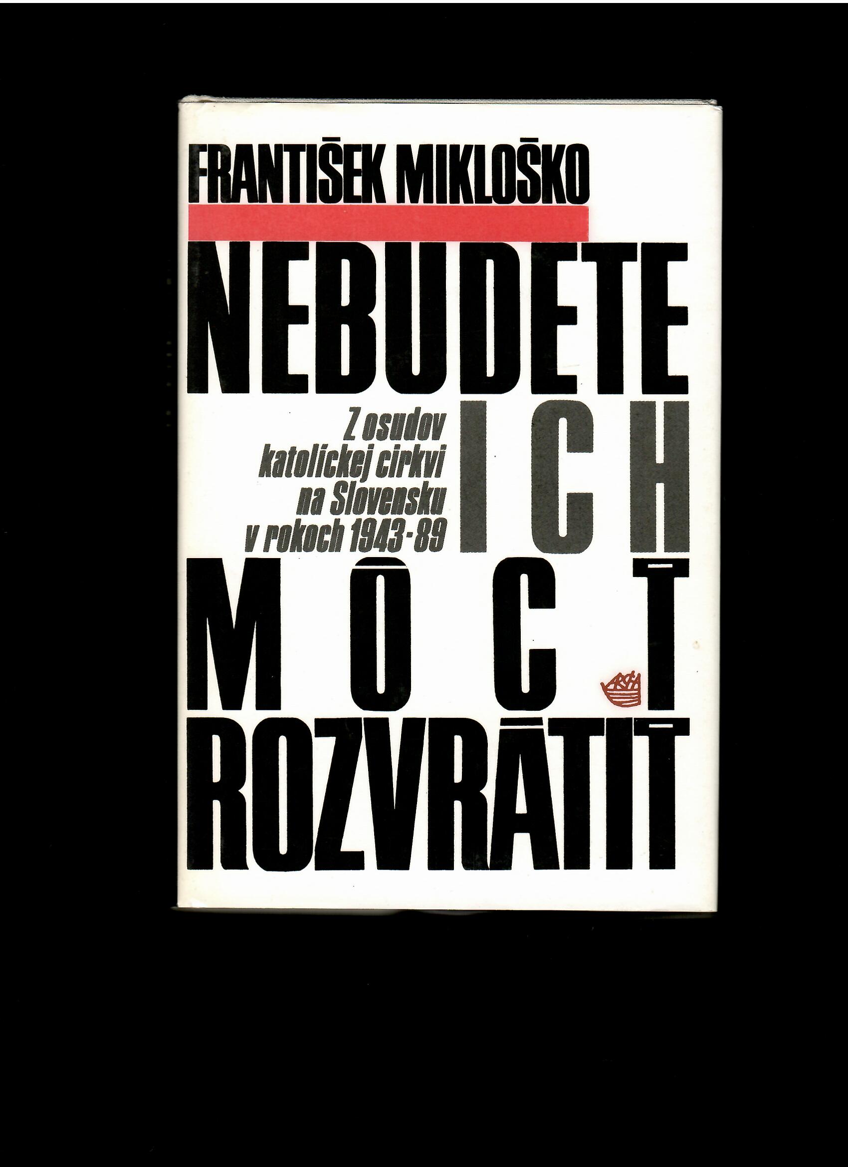 František Mikloško: Nebudete ich môcť rozvrátiť