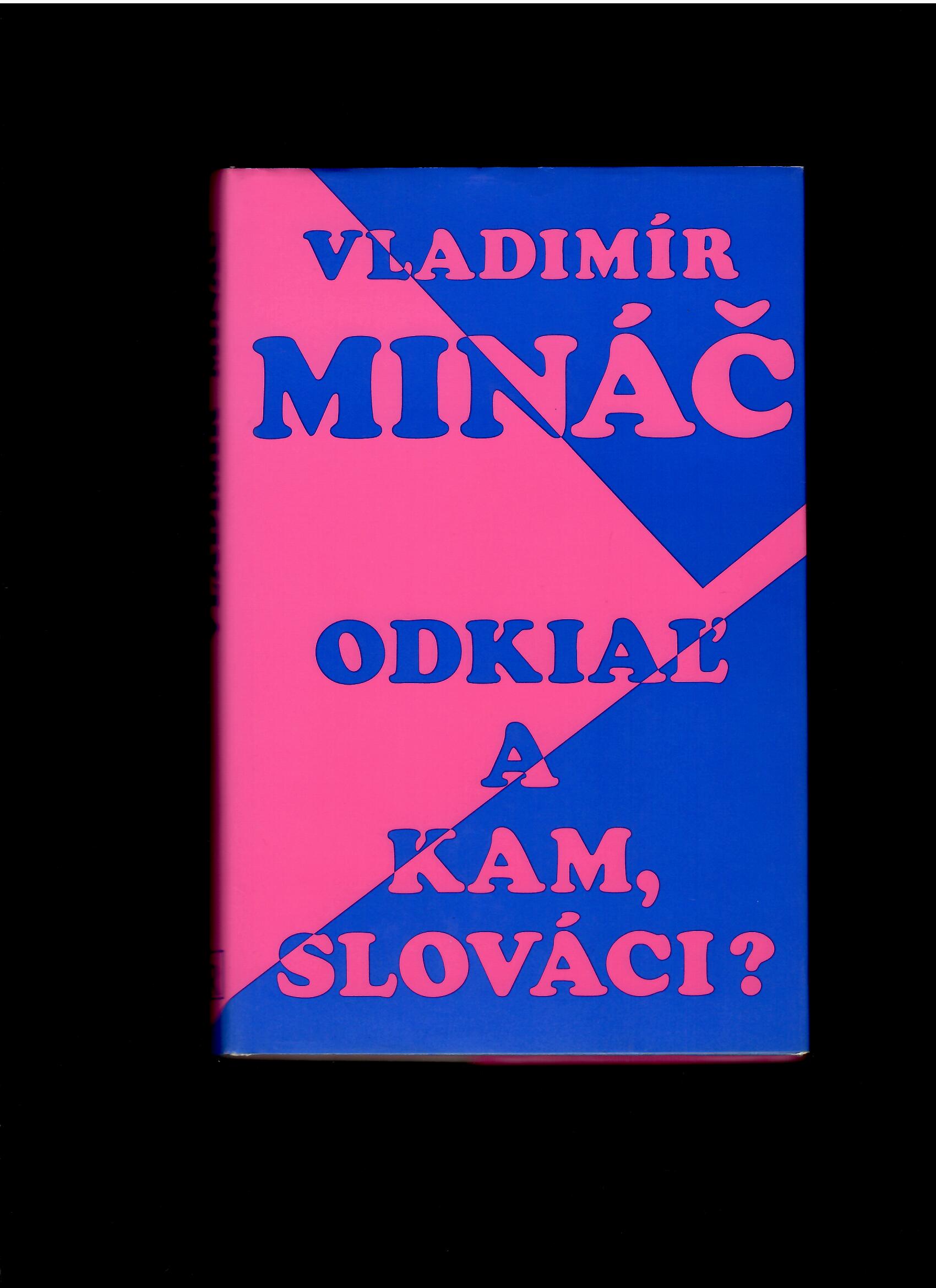 Vladimír Mináč: Odkiaľ a kam, Slováci?