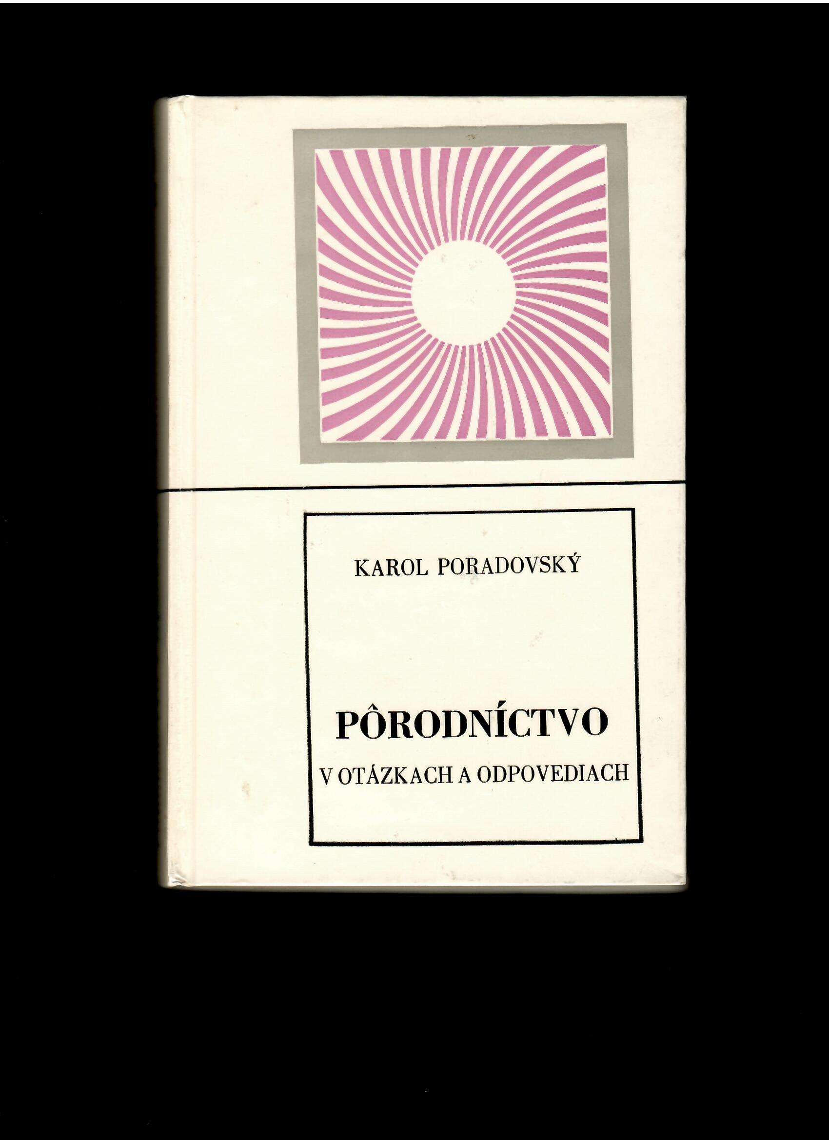 Karol Poradovský: Pôrodníctvo v otázkach a odpovediach