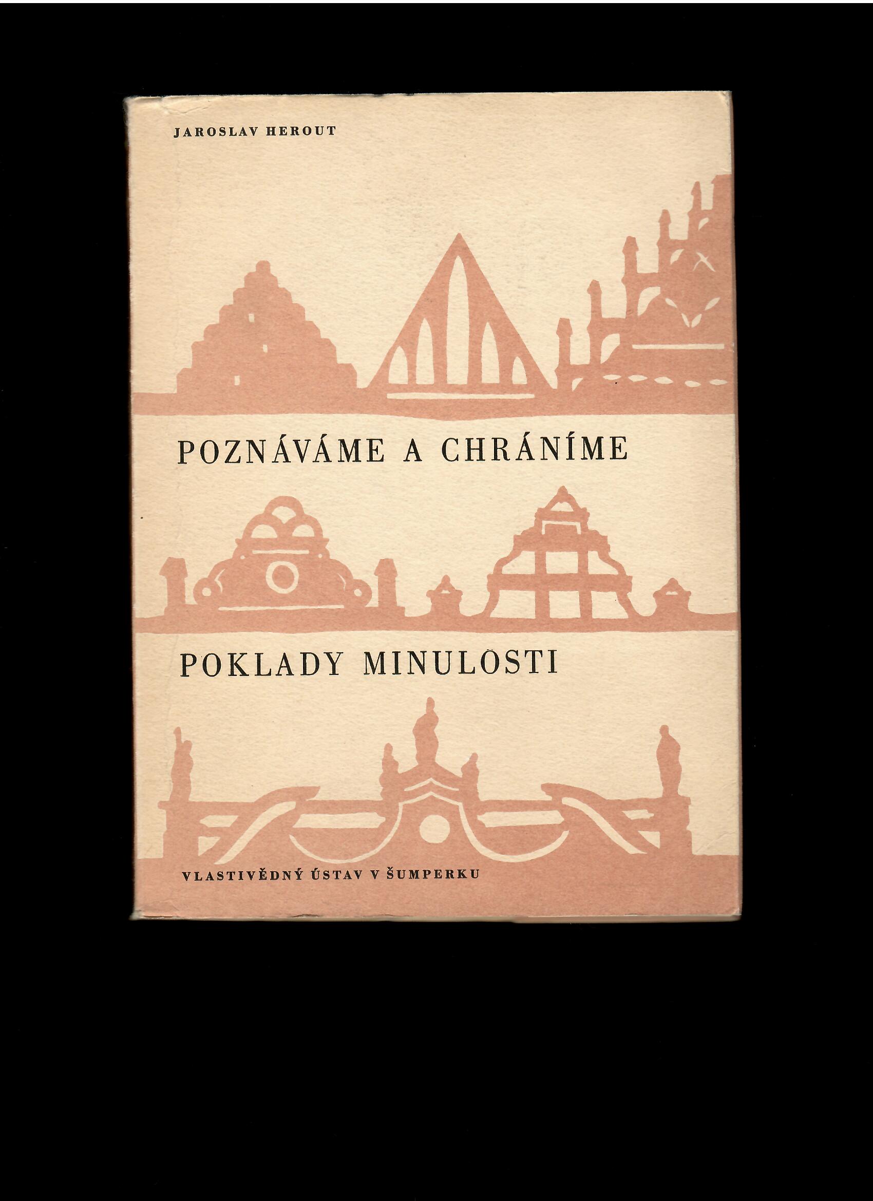 Jaroslav Herout: Poznávame a chránime poklady minulosti