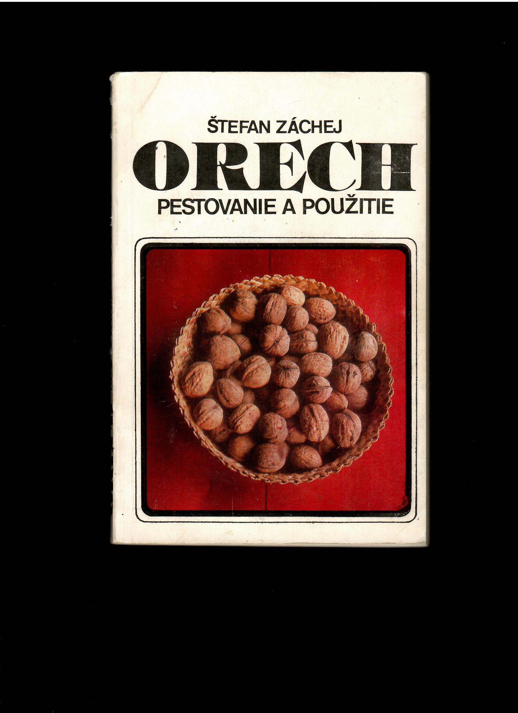 Štefan Záchej: Orech /Pestovanie a použitie/