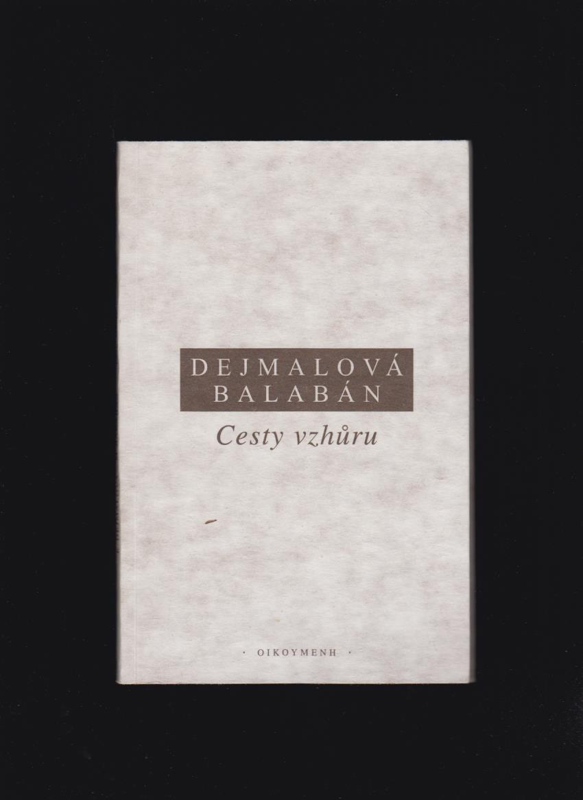 Milan Balabán, Kateřina Dejmalová: Cesty vzhůru