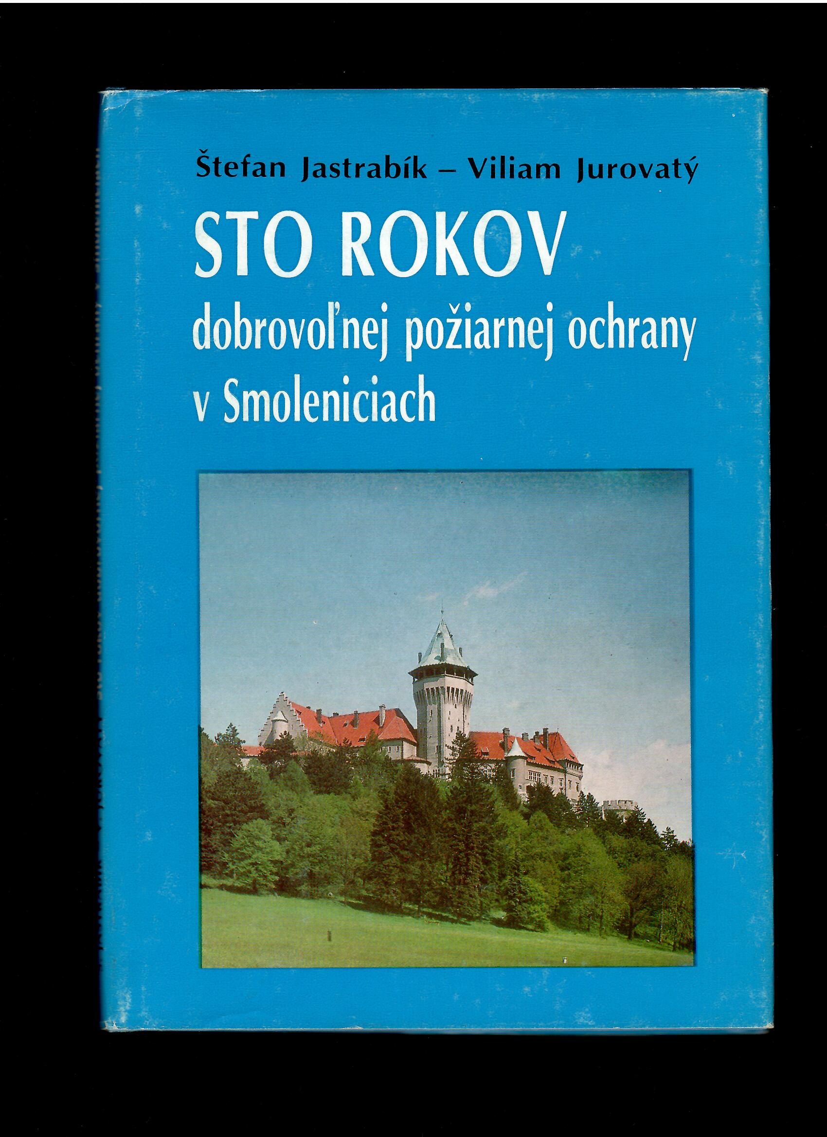 Jastrabík, Jurovatý: Sto rokov dobrovoľnej požiarnej ochrany v Smoleniciach