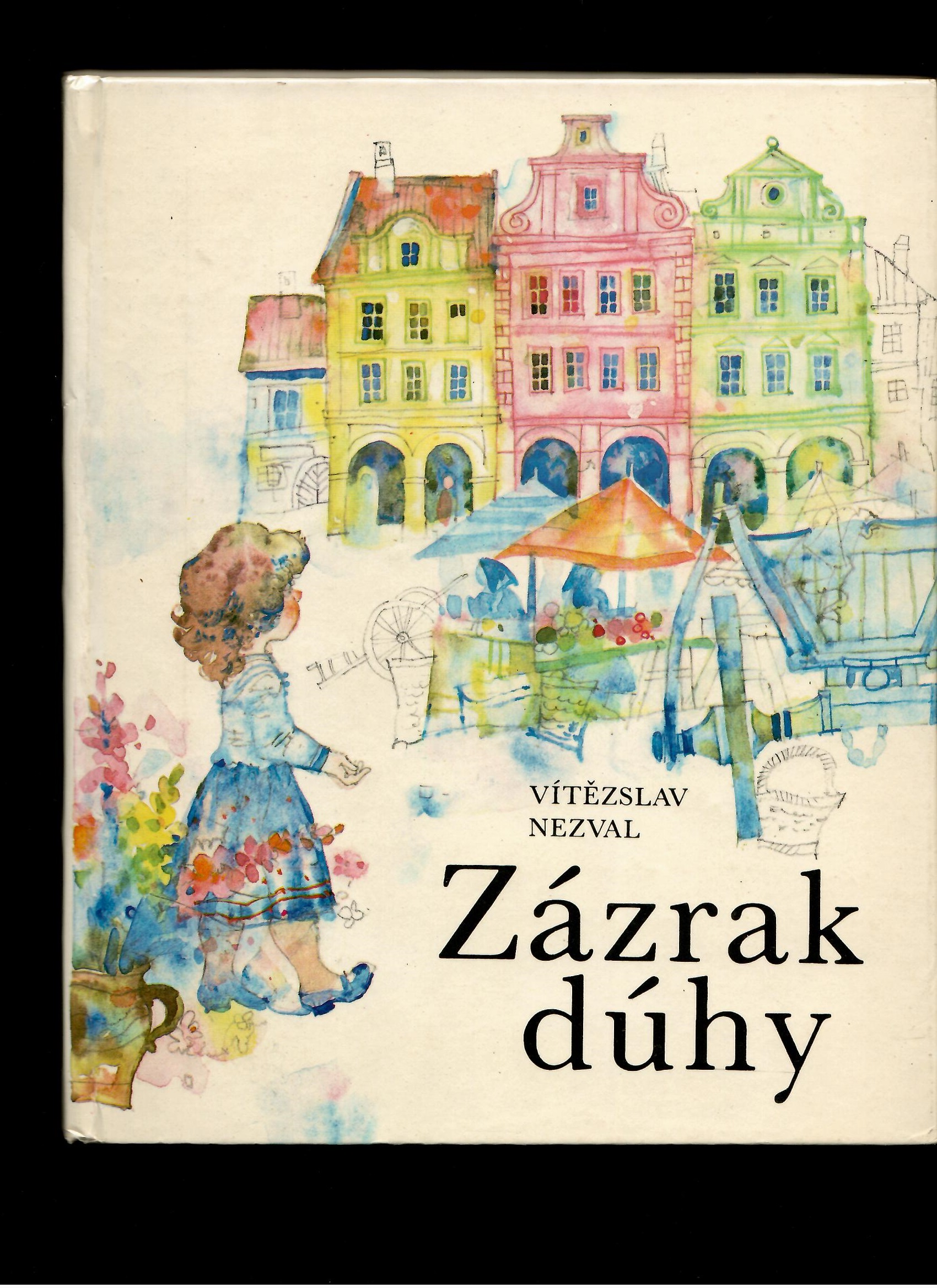 Vítězslav Nezval: Zázrak dúhy /il. Ján Dressler/
