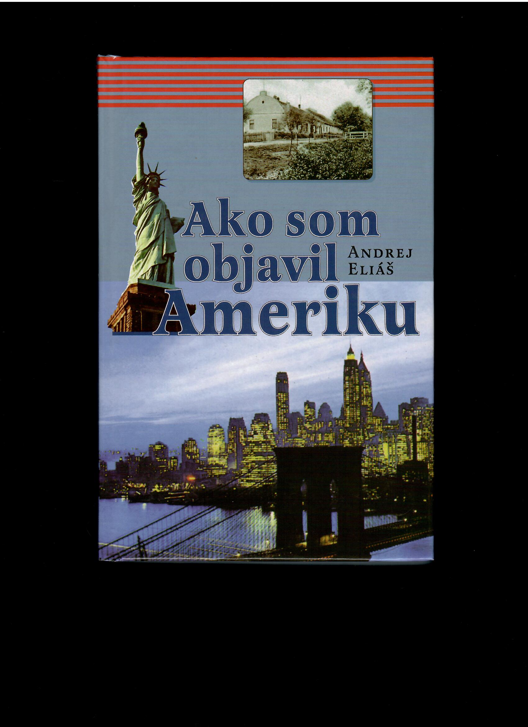 Andrej Eliáš: Ako som objavil Ameriku