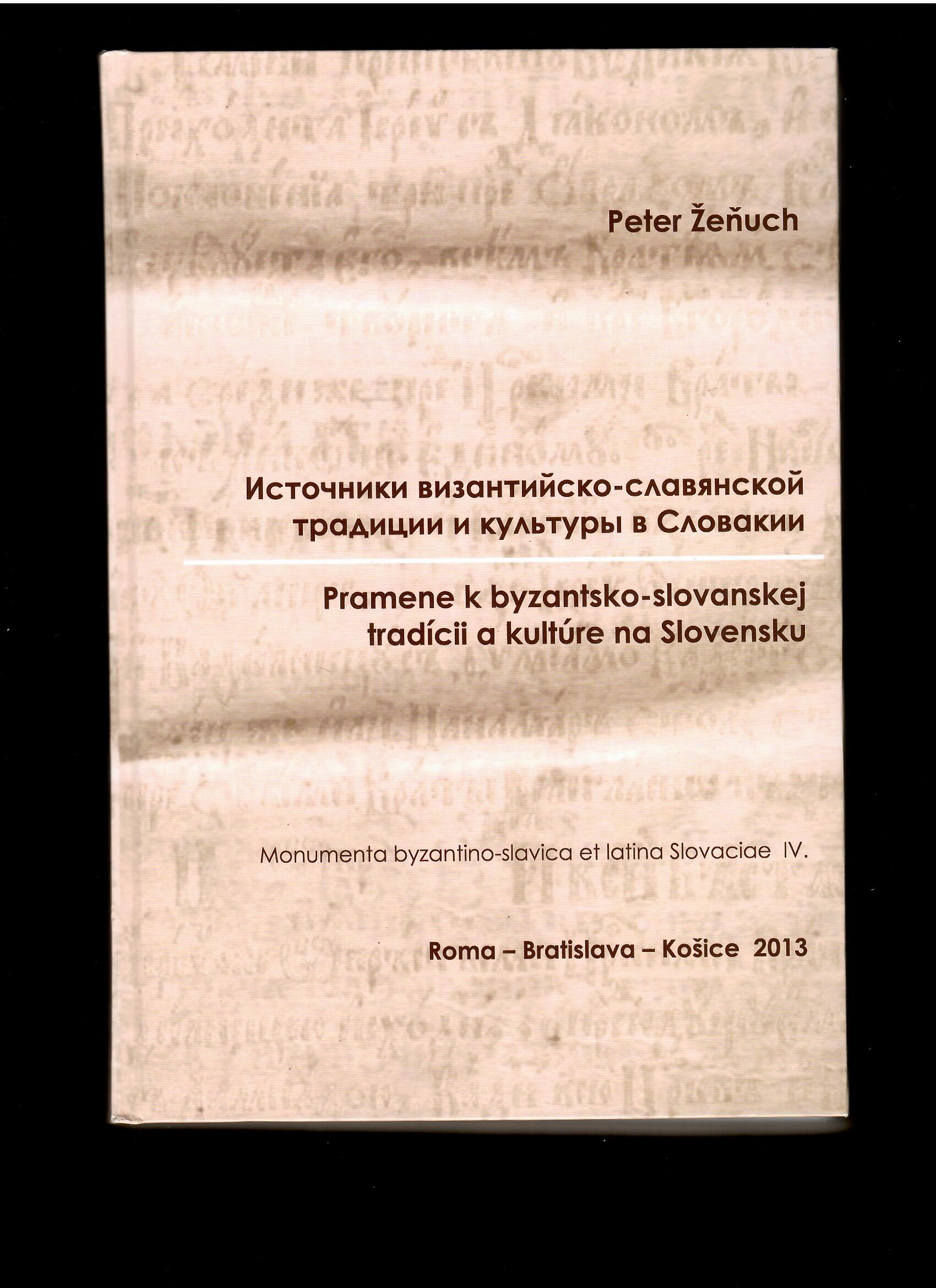 Peter Žeňuch: Pramene k byzantsko-slovanskej tradícii a kultúre na Slovensku