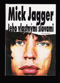 Miles (ed.): Mick Jagger. Jeho vlastnými slovami